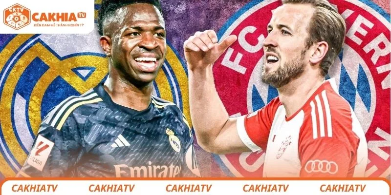 Dự đoán kết quả chung cuộc trận đấu kinh điển giữa Real Madrid vs Bayern Munich